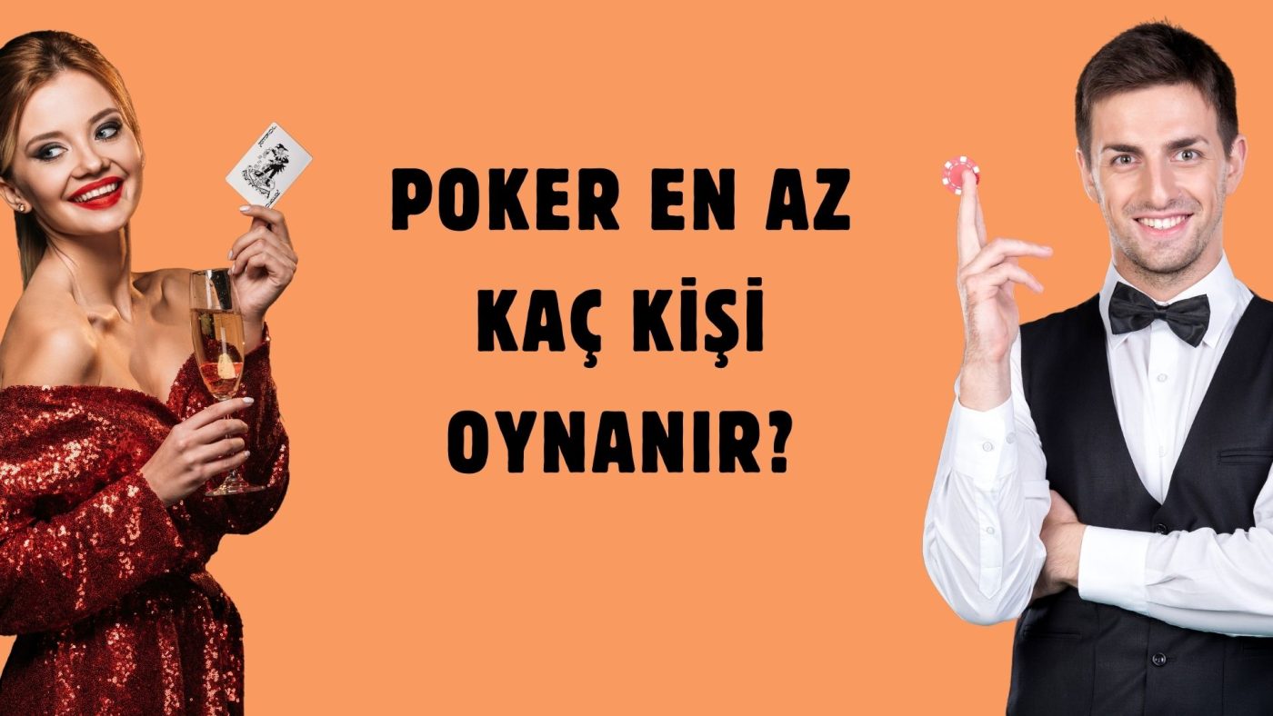 Canlı Poker En Az Kaç Kişi Oynanır?